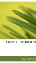 wagners tristan und isolde an essay on the wagnerian drama_cover