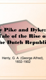 By Pike and Dyke: a Tale of the Rise of the Dutch Republic_cover