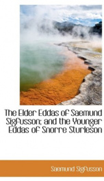 The Elder Eddas of Saemund Sigfusson; and the Younger Eddas of Snorre Sturleson_cover