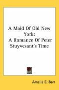 a maid of old new york a romance of peter stuyvesants time_cover