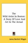 the wild artist in boston a story of love and art in the actual_cover
