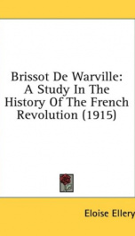 brissot de warville a study in the history of the french revolution_cover