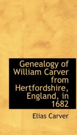 genealogy of william carver from hertfordshire england in 1682_cover