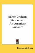 walter graham statesman an american romance_cover