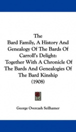 the bard family a history and genealogy of the bards of carrolls delight to_cover