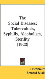 the social diseases tuberculosis syphilis alcoholism sterility_cover