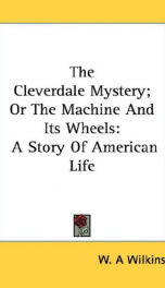 the cleverdale mystery or the machine and its wheels a story of american life_cover