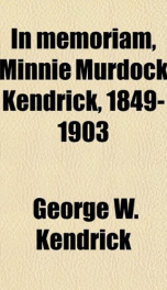 in memoriam minnie murdock kendrick 1849 1903_cover