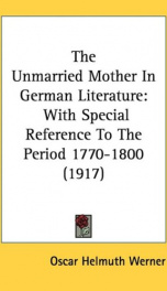the unmarried mother in german literature with special reference to the period_cover
