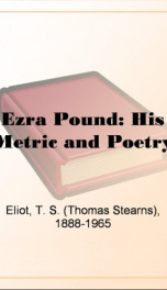 Ezra Pound: His Metric and Poetry_cover
