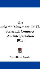 the lutheran movement of the sixteenth century an interpretation_cover