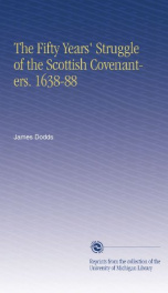 the fifty years struggle of the scottish covenanters 1638 88_cover