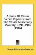 a book of vassar verse reprints from the vassar miscellany monthly 1894 1916_cover