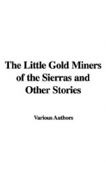 The Little Gold Miners of the Sierras and Other Stories_cover