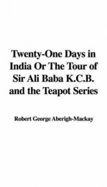 twenty one days in india or the tour of sir ali baba k c b and the teapot_cover