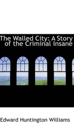 the walled city a story of the criminal insane_cover