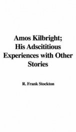 Amos Kilbright; His Adscititious Experiences_cover