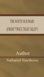 The White Old Maid (From &quot;Twice Told Tales&quot;)_cover