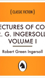 Lectures of Col. R. G. Ingersoll, Volume I_cover
