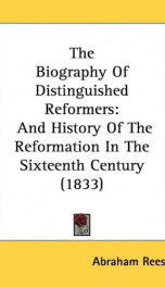 the biography of distinguished reformers and history of the reformation in the_cover
