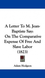 a letter to m jean baptiste say on the comparative expense of free and slave la_cover