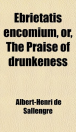 ebrietatis encomium or the praise of drunkeness_cover