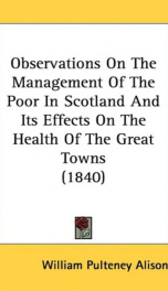 observations on the management of the poor in scotland and its effects on the_cover