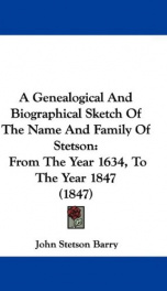 a genealogical and biographical sketch of the name and family of stetson from_cover