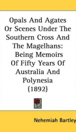 opals and agates or scenes under the southern cross and the magelhans being_cover