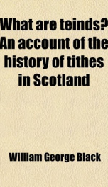 what are teinds an account of the history of tithes in scotland_cover