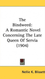 the bindweed a romantic novel concerning the late queen of servia_cover