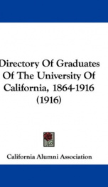 directory of graduates of the university of california 1864 1916_cover