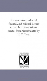 reconstruction industrial financial and political letters to the hon henry_cover
