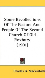 some recollections of the pastors and people of the second church of old roxbury_cover