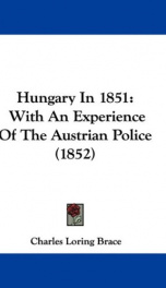 hungary in 1851 with an experience of the austrian police_cover