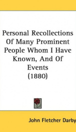 personal recollections of many prominent people whom i have known and of events_cover