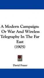 a modern campaign or war and wireless telegraphy in the far east_cover
