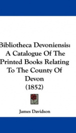 bibliotheca devoniensis a catalogue of the printed books relating to the county_cover