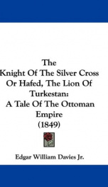 the knight of the silver cross or hafed the lion of turkestan a tale of the_cover