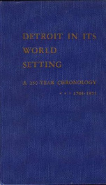detroit in its world setting a 250 year chronology 1701 1951_cover