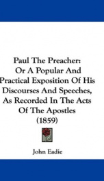 paul the preacher or a popular and practical exposition of his discourses and_cover