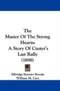 the master of the strong hearts a story of custers last rally_cover