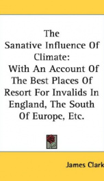 the sanative influence of climate with an account of the best places of resort_cover