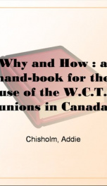 Why and How : a hand-book for the use of the W.C.T. unions in Canada_cover