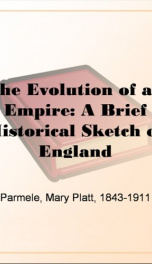 The Evolution of an Empire: A Brief Historical Sketch of England_cover