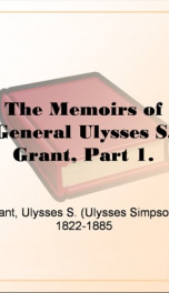 The Memoirs of General Ulysses S. Grant, Part 1._cover