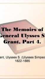 The Memoirs of General Ulysses S. Grant, Part 4._cover