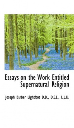 Essays on the work entitled &quot;Supernatural Religion&quot;_cover