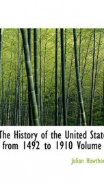 The History of the United States from 1492 to 1910, Volume 1_cover