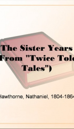 The Sister Years (From &quot;Twice Told Tales&quot;)_cover